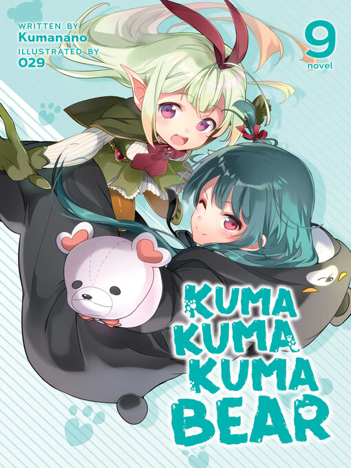 Title details for Kuma Kuma Kuma Bear (Light Novel), Volume 9 by Kumanano - Available